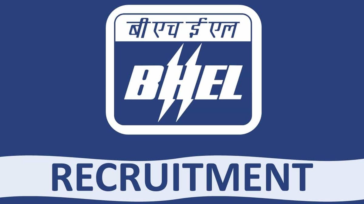 BHEL Recruitment 2022: Monthly Salary up to 370000, Check Post, Qualification and Other Details