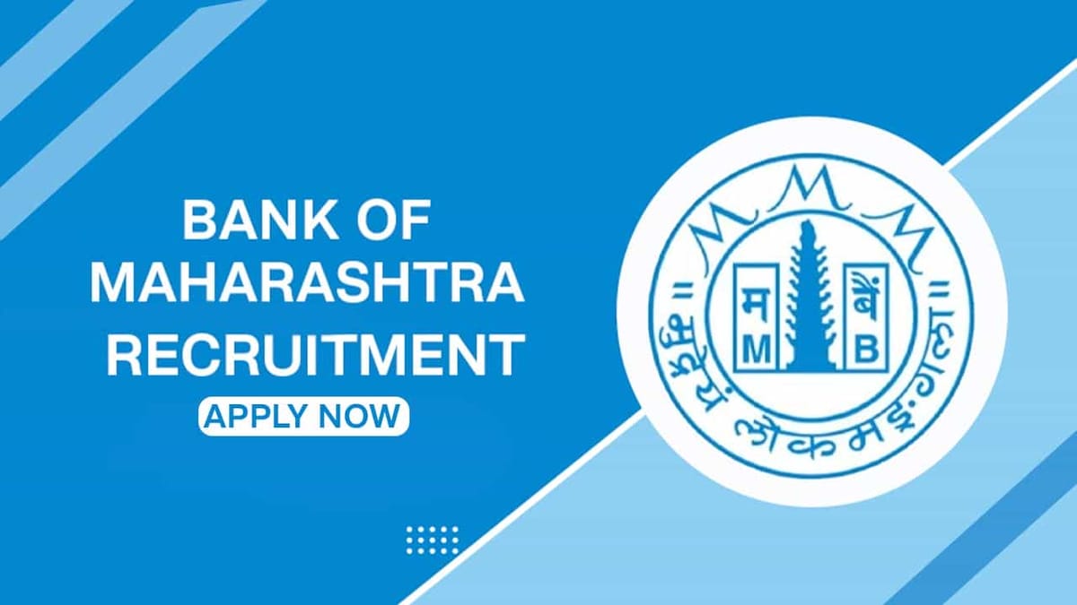Bank of Maharashtra Recruitment 2022 for 551 Posts: Check Posts, Qualifications, and Other Details