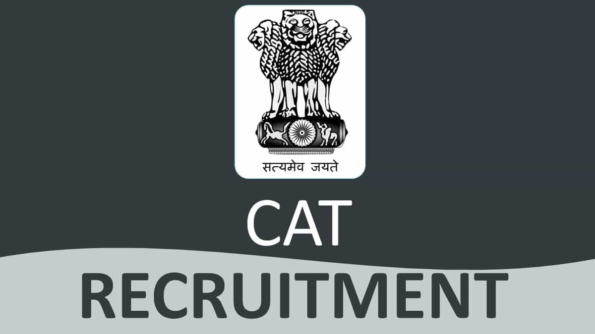CAT-Central Administrative Tribunal Recruitment 2023: Check Post, Eligibility and How to Apply