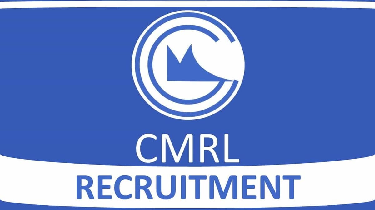 CMRL Recruitment 2022: Check Post, Eligibility and How To Apply