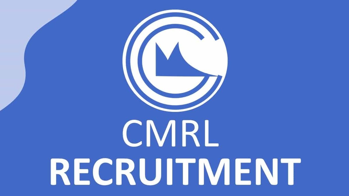 CMRL Recruitment 2022: Candidates with Age Limit up to 50 Years Can Apply Offline