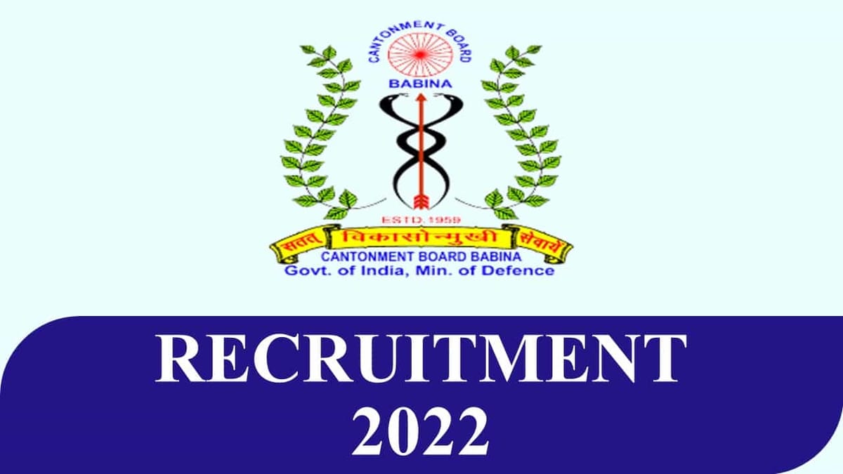 Cantonment Board Babina Recruitment 2022: Check Posts, Qualification and How to Apply