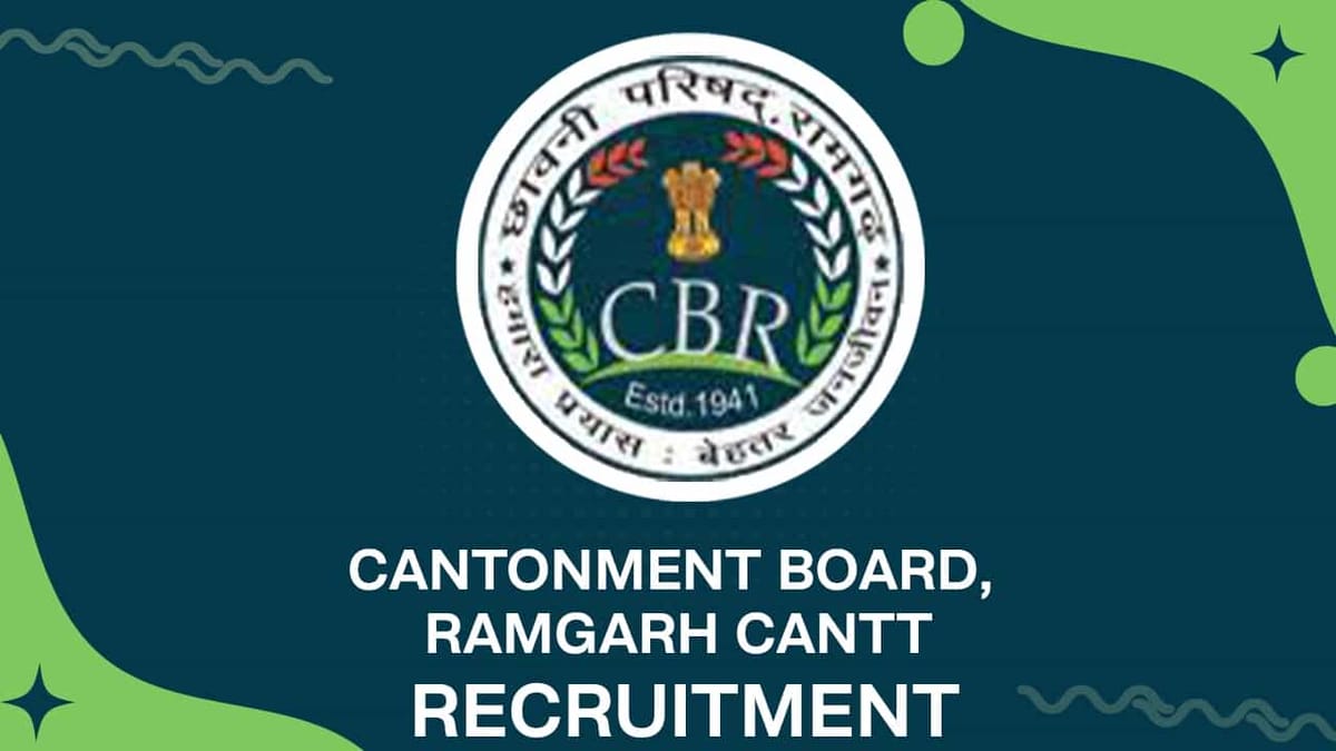 Cantonment Board Ramgarh Cantt. Recruitment 2022 for 26 Vacancies: Check Posts and Other Details