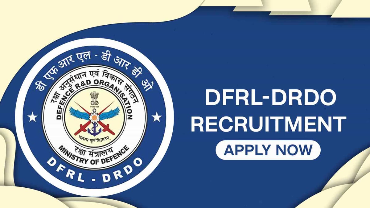 DRDO-DFRL Recruitment 2022: 19 Vacancies, Check Posts, Eligibility and Other Details