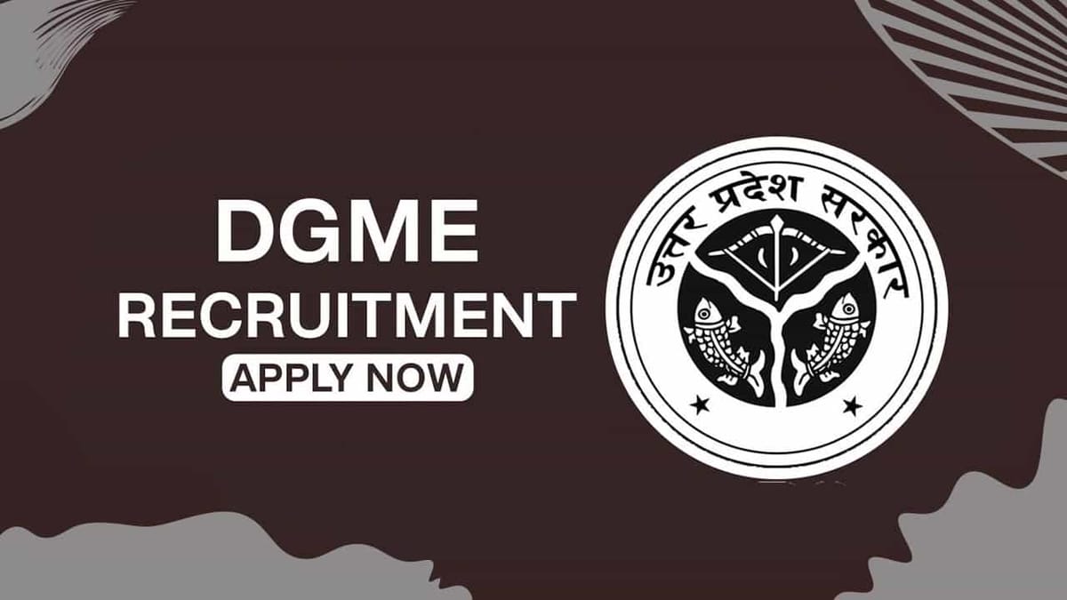 DGME Recruitment 2022: Check Posts, Qualification and How to Apply till Dec 31