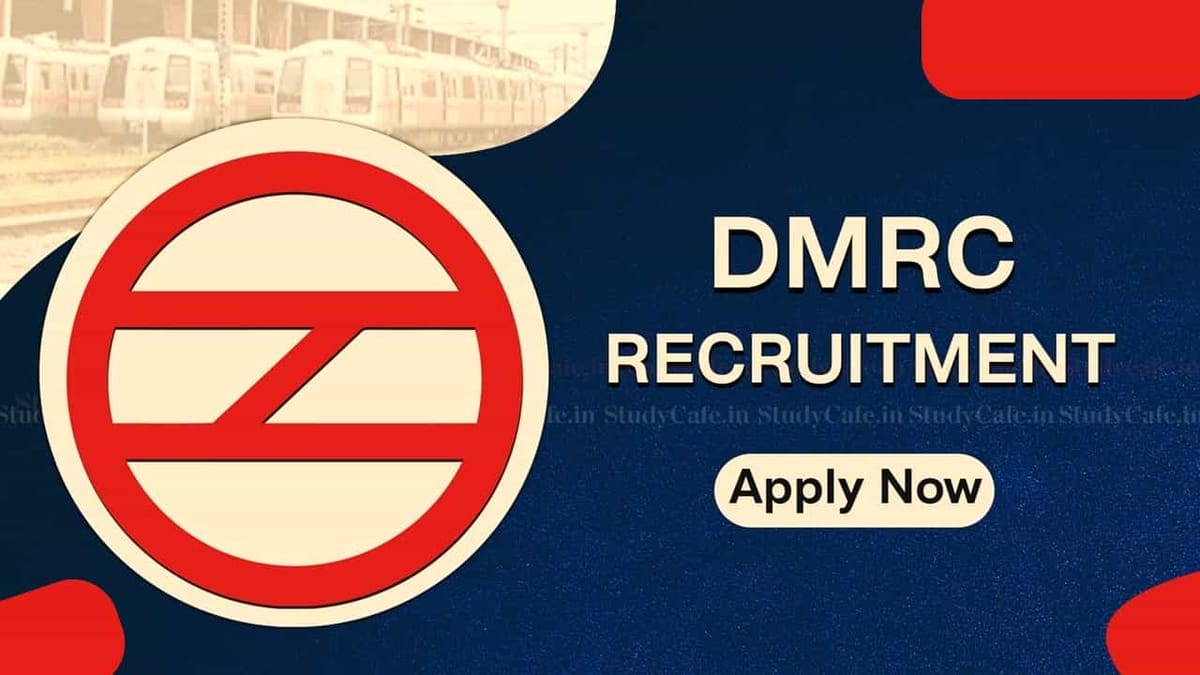 DMRC General Manager Recruitment 2022: Salary up to 280000 p.m, Check How to Apply
