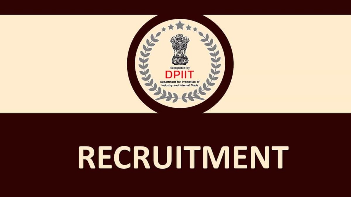 DPIIT Recruitment 2022: Salary up to Rs. 209200 p.m., Check Posts, Qualification and How to Apply