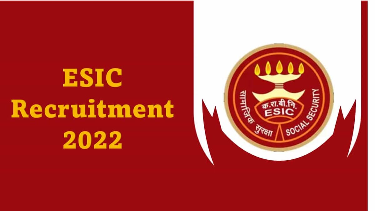 ESIC Recruitment 2022: Check Post, Age, Qualification and Walk-in-Interview Details