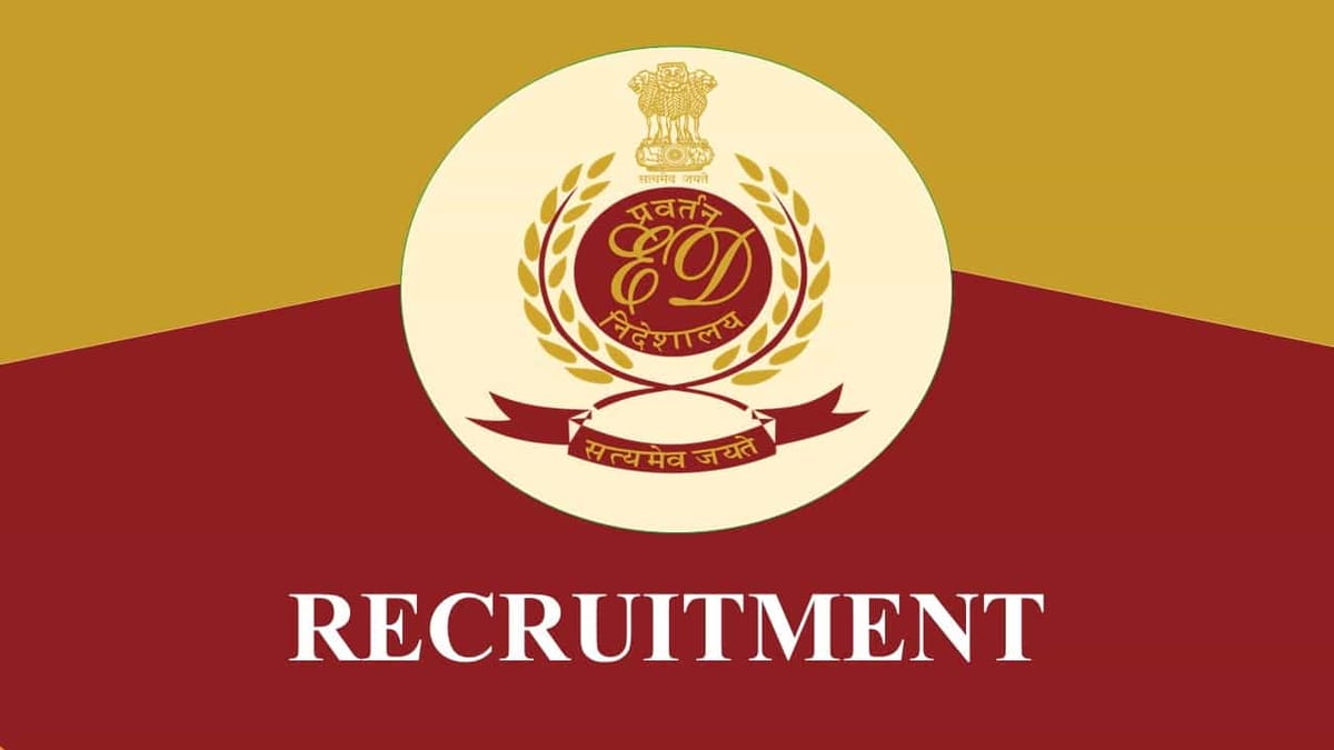 Enforcement Directorate Recruitment 2023: Monthly Salary Upto 214100, Check Post, Eligibility and How to Apply