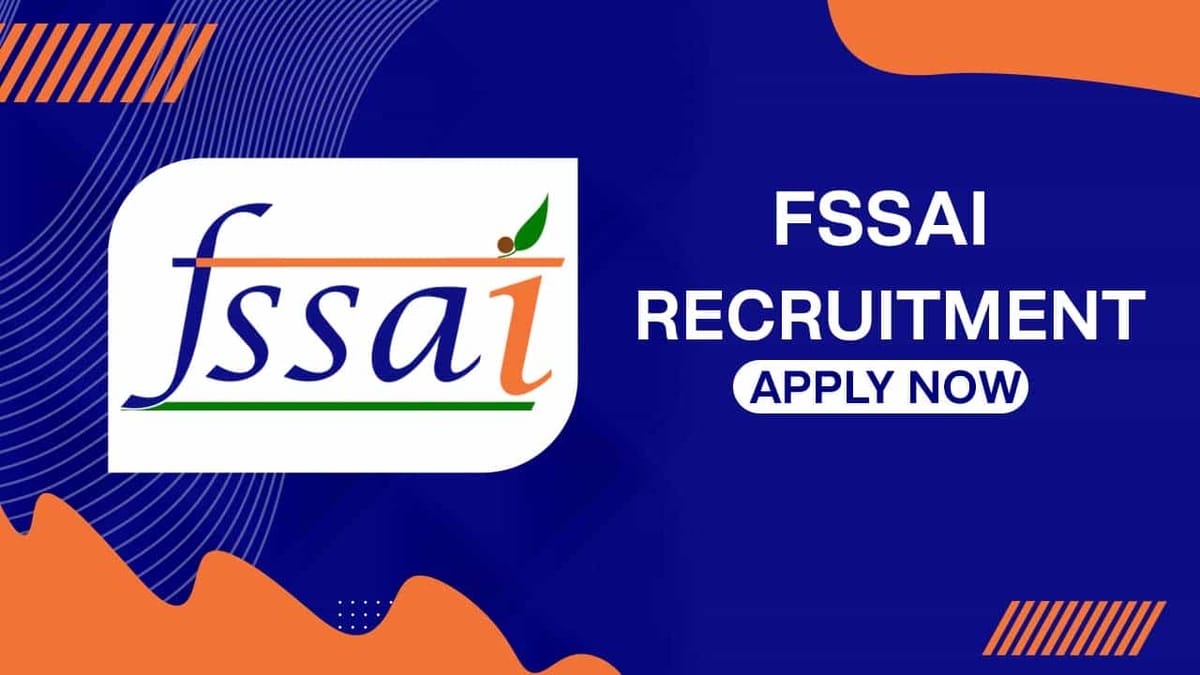 FSSAI Recruitment 2022: Monthly Salary up to 80000, Check Post, Qualification and Other Details