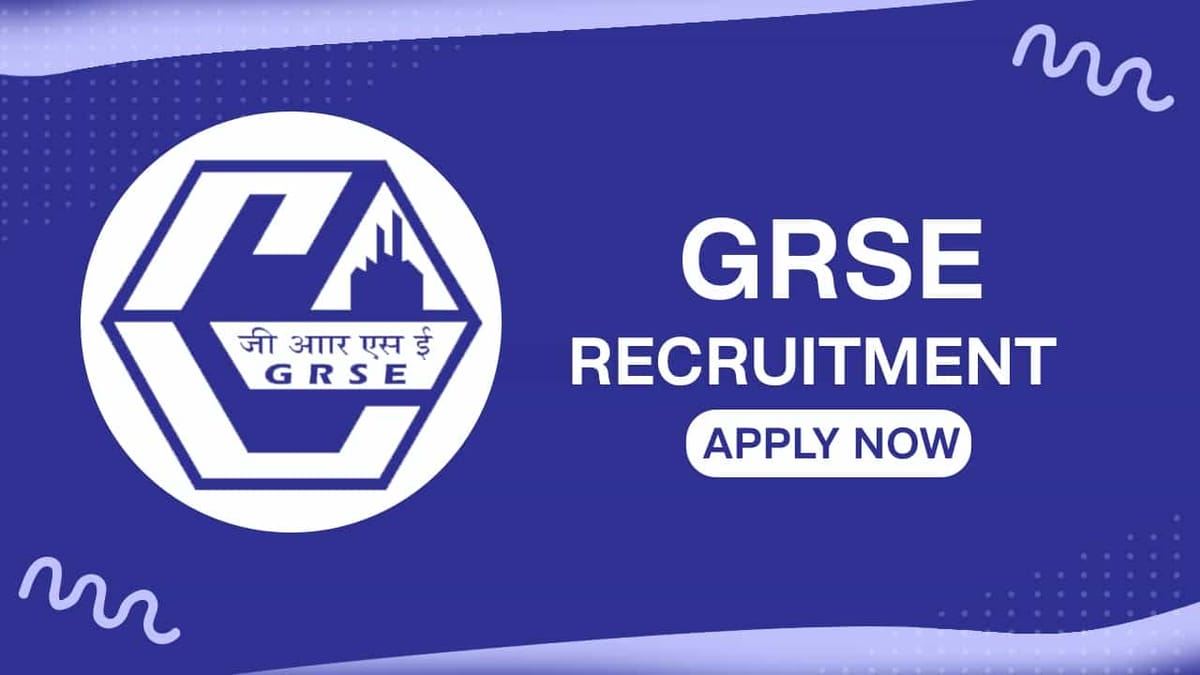 GRSE Software Developer Recruitment 2022: Check Vacancies, Qualification and How to Apply