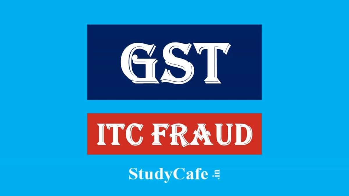 GST ITC Fraud of more than Rs 28 Crores caught by Delhi GST