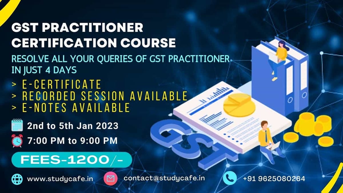 GST Practitioner Certification Course for 4 Days; Check Details