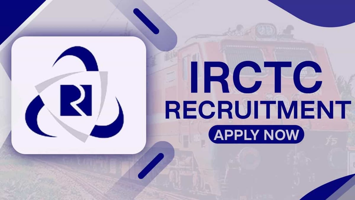 IRCTC Recruitment 2022: Monthly Salary up to Rs. 220000, Check Post, Eligibility, and How to Apply