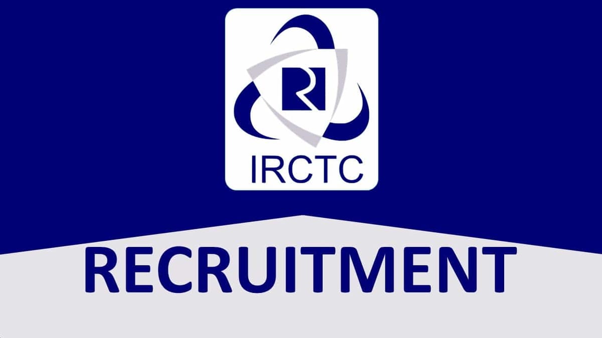 IRCTC Recruitment 2023: Check Post, Eligibility and Other Details
