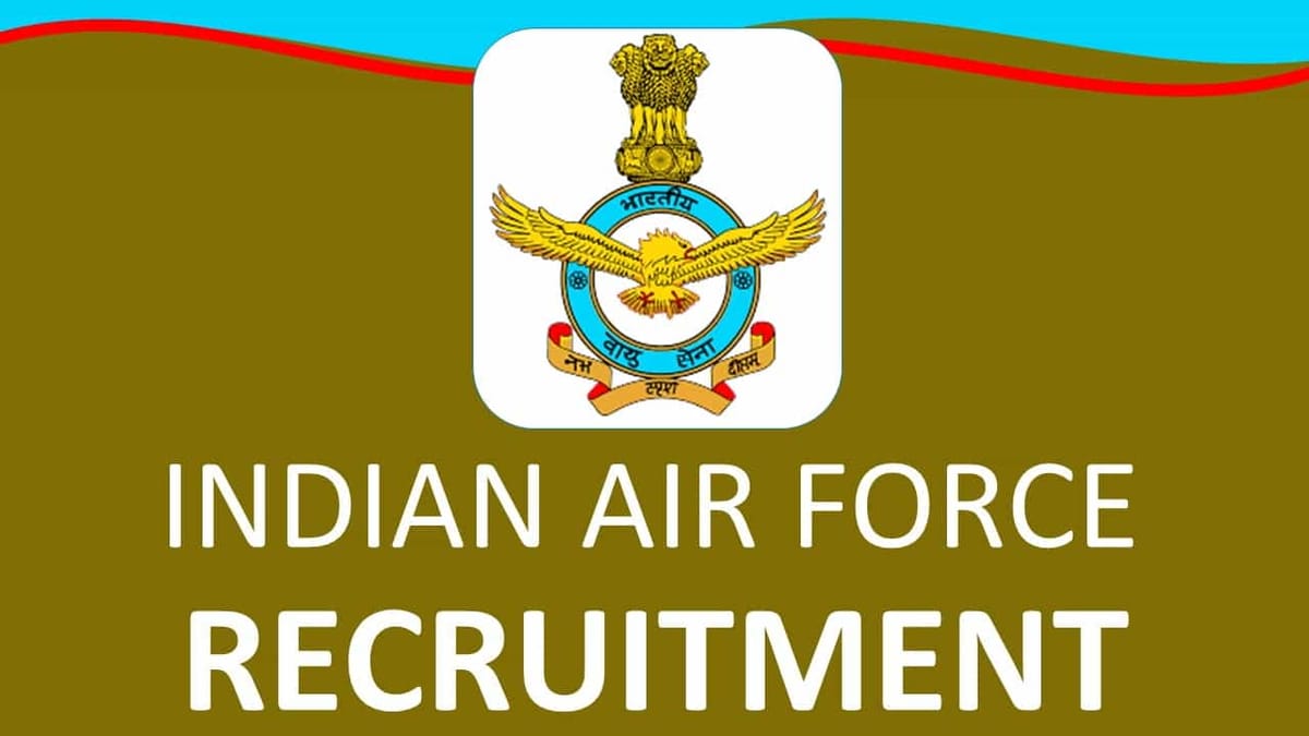 Indian Air Force Recruitment 2022 for 108 Vacancies, Check Post, Eligibility and Other Vital Detail