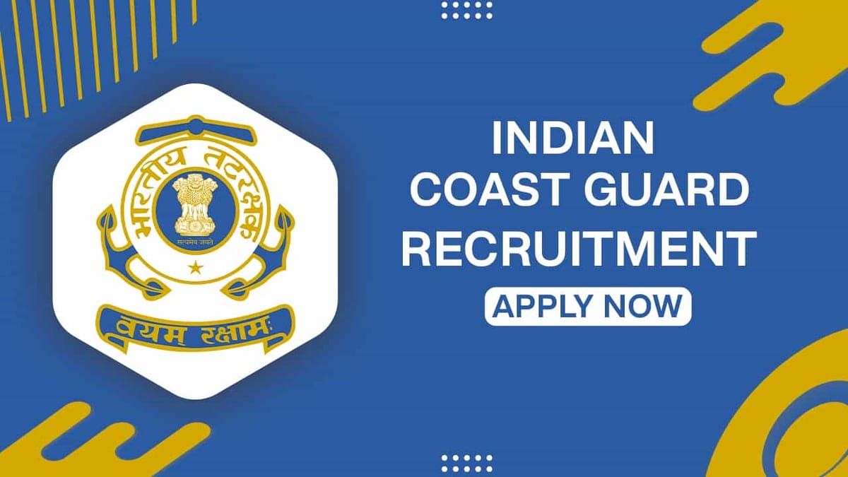 Indian Coast Guard Recruitment 2022: Check Post, Qualification and How to Apply