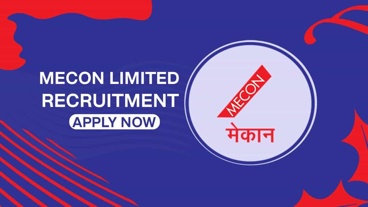 MECON Recruitment 2022: Check Posts, Eligibility, and Other Vital Details