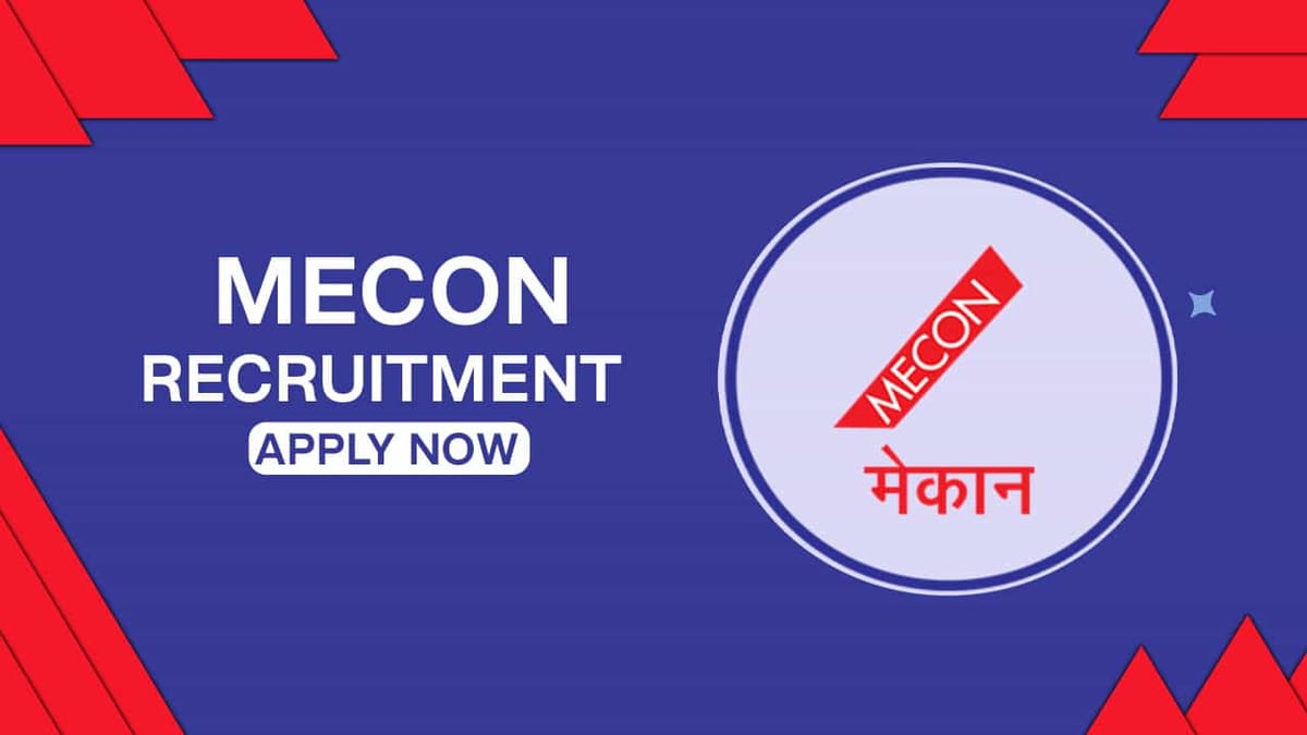 MECON Recruitment 2022: Monthly Salary up to Rs. 180000, Check Posts, Qualifications, and How to Apply