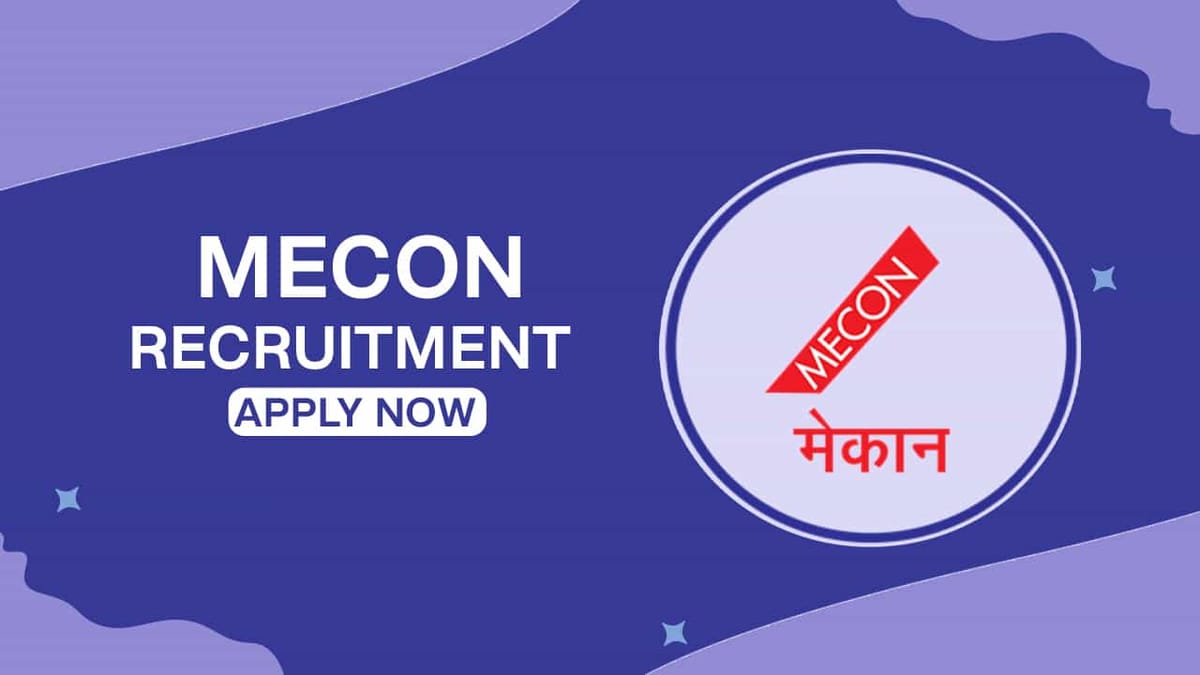 MECON Recruitment 2022: 163 Vacancies, Check Posts, Qualification and Other Details