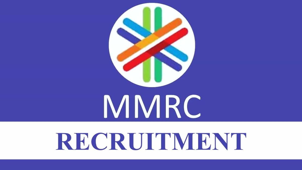 MMRC Recruitment 2023 for Various Vacancies: Salary up to Rs. 340000 p.m., Check How to Apply