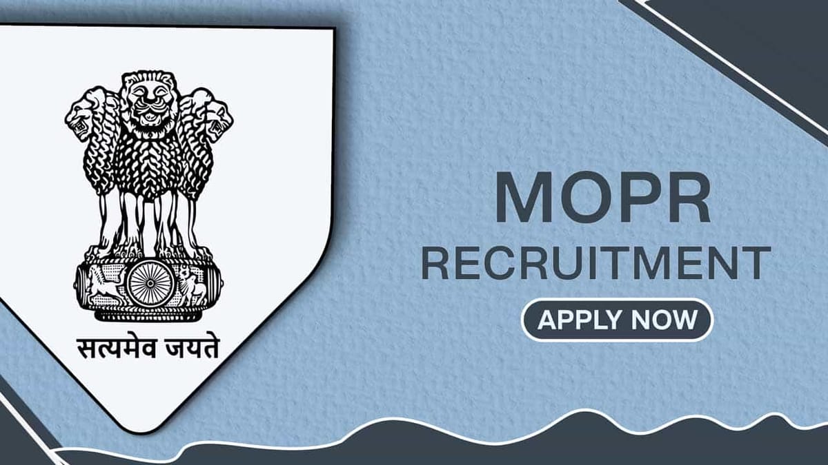 MoPR Recruitment 2022: Monthly Salary up to Rs. 130000, Check Post, Qualification and Other Details