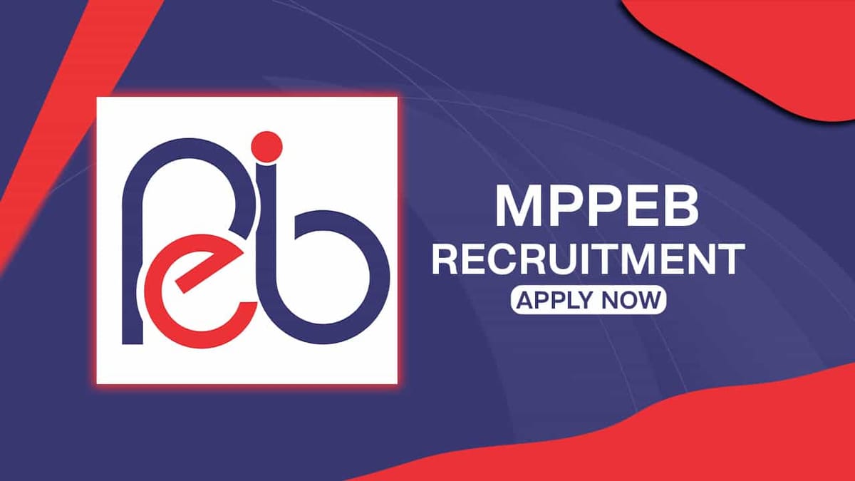 MPPEB Recruitment 2022 for Mega 2716 Vacancies: Check Posts, Qualifications and How to Apply