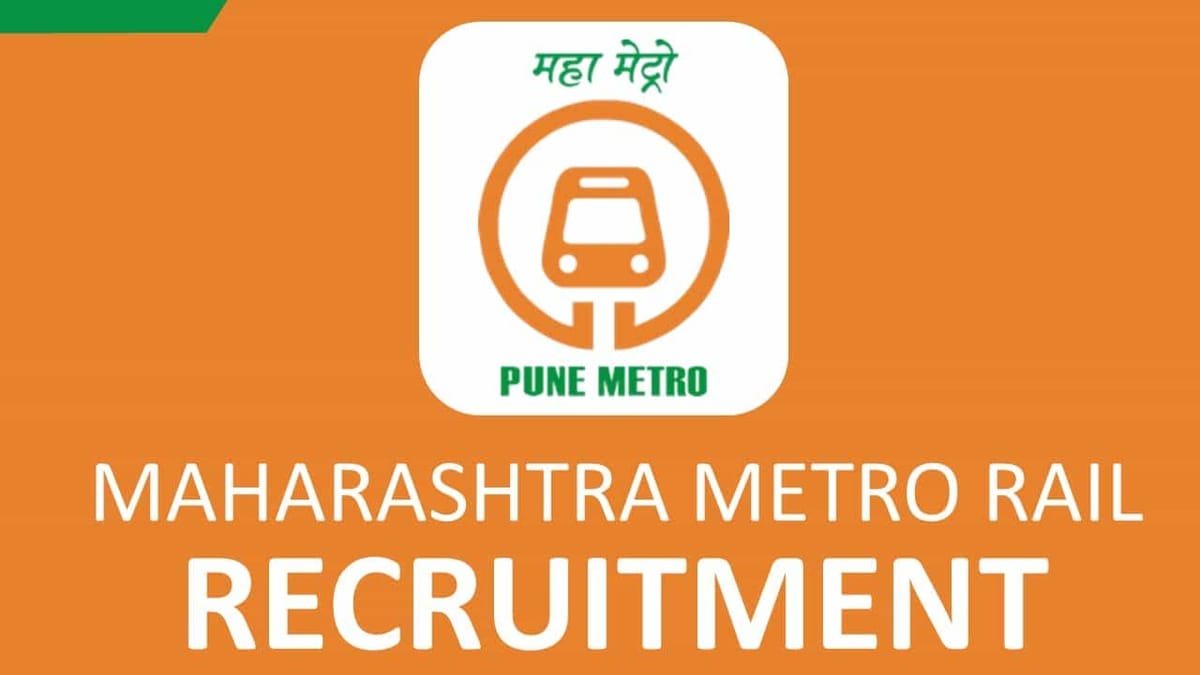 Maharashtra Metro Rail Recruitment 2022: Salary up to Rs. 200000 p.m., Check Posts, Eligibility and How to Apply