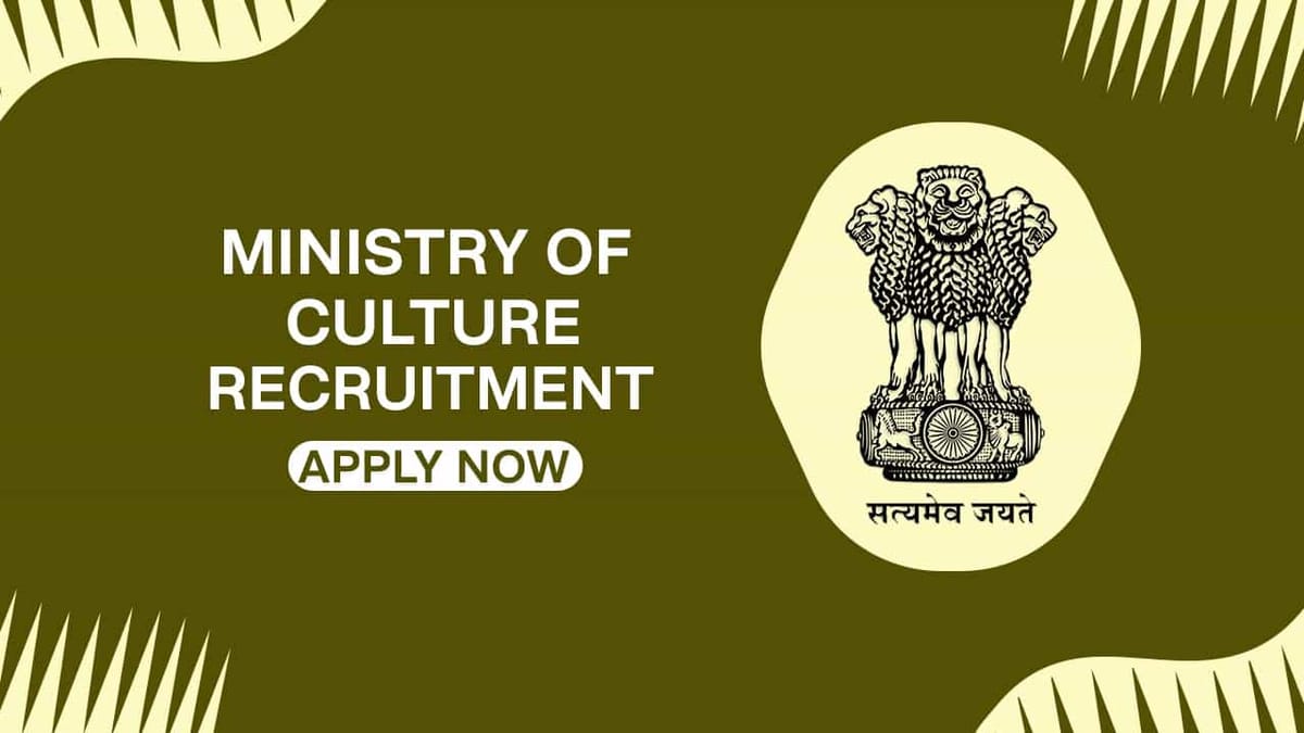Ministry of Culture Recruitment 2022: Salary up to 150000 Per Month, Check Post, Qualification and How to Apply