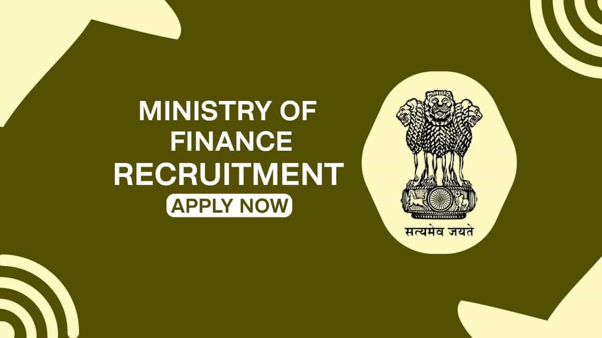 Ministry of Finance Recruitment 2022: Salary up to Rs. 208700 p.m., Check Post, Eligibility and Other Details