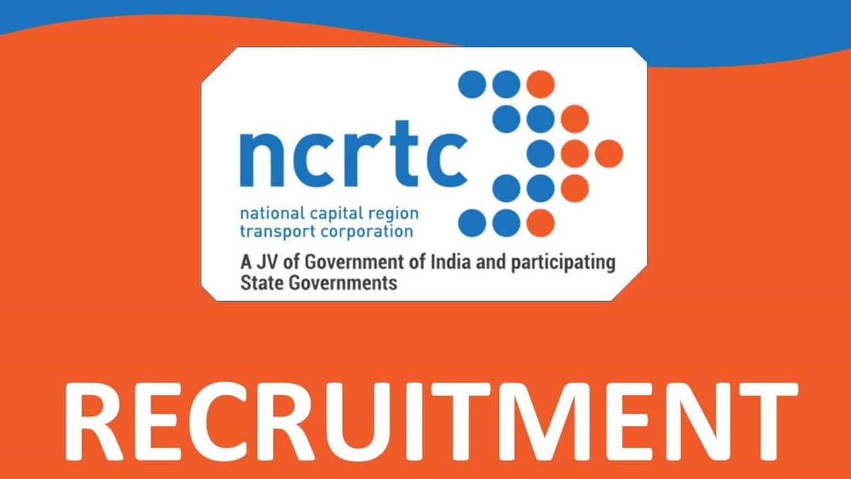 NCRTC Recruitment 2022: Salary up to Rs. 200000, Check Post, Qualification and Other Imp Details