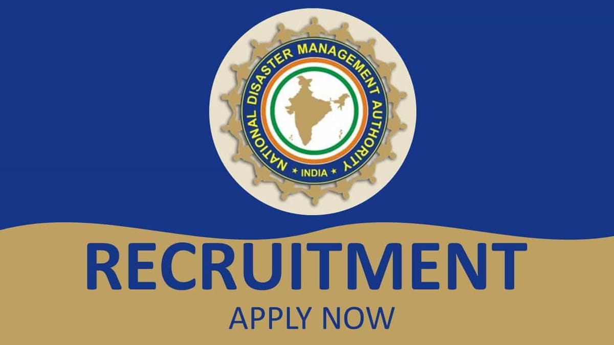 NDMA Recruitment 2022: Monthly Salary up to Rs. 208700, Check Post, Qualification, and How to Apply