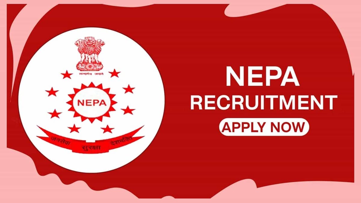 NEPA Recruitment 2022: Check Post, Eligibility and Other Details