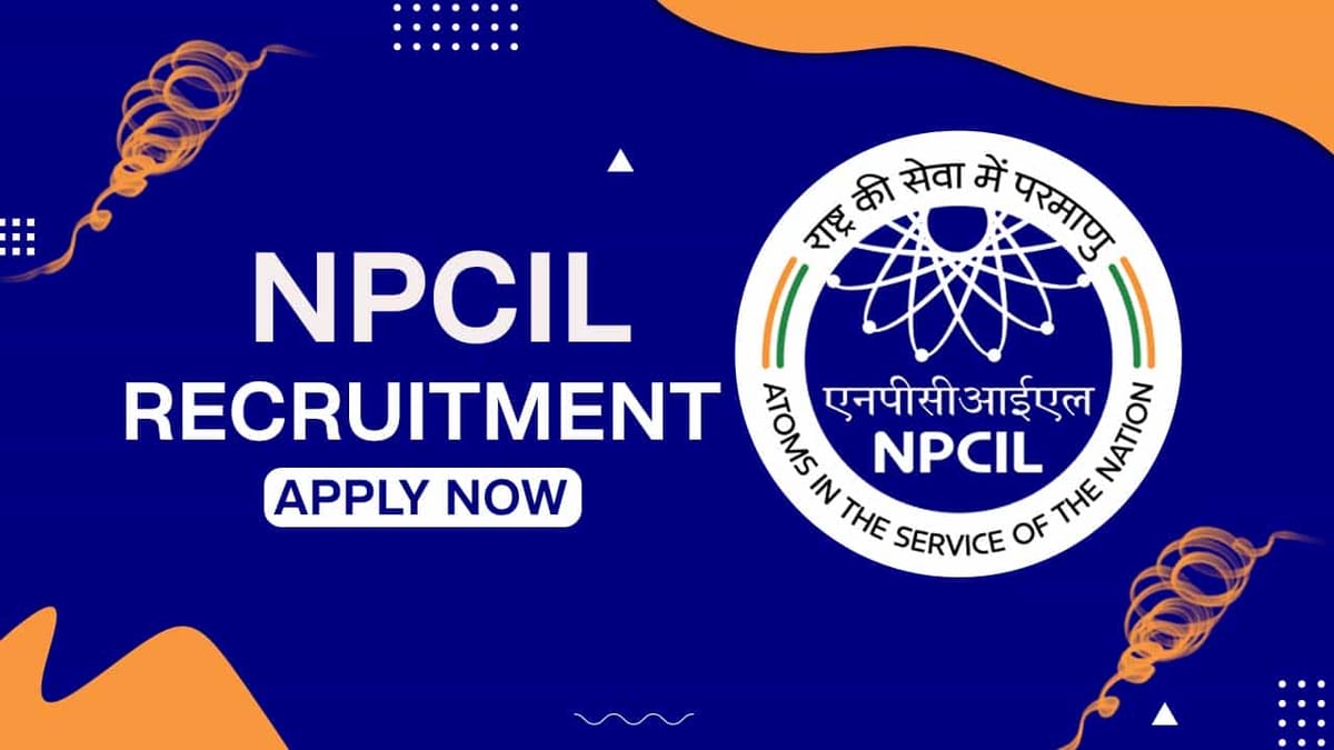 NPCIL Recruitment 2022 for 243 Vacancies: Check Posts, Qualification and How to Apply