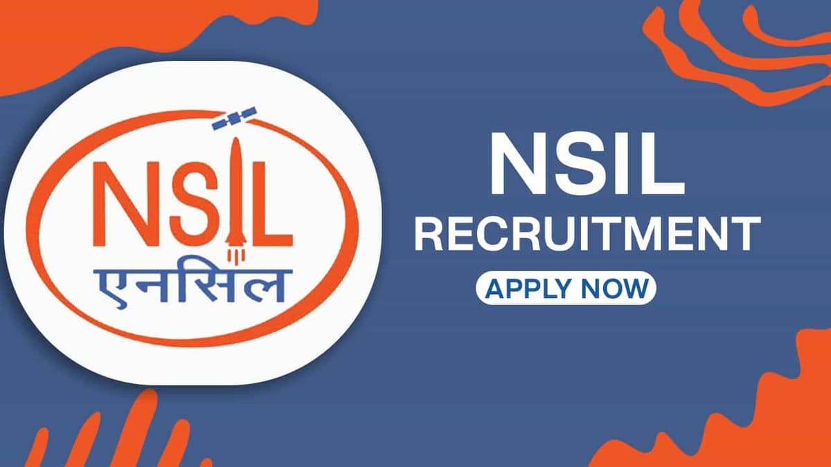 NSIL Recruitment 2022: Monthly Salary up to Rs. 340000, Check Posts, How to Apply and Other Details