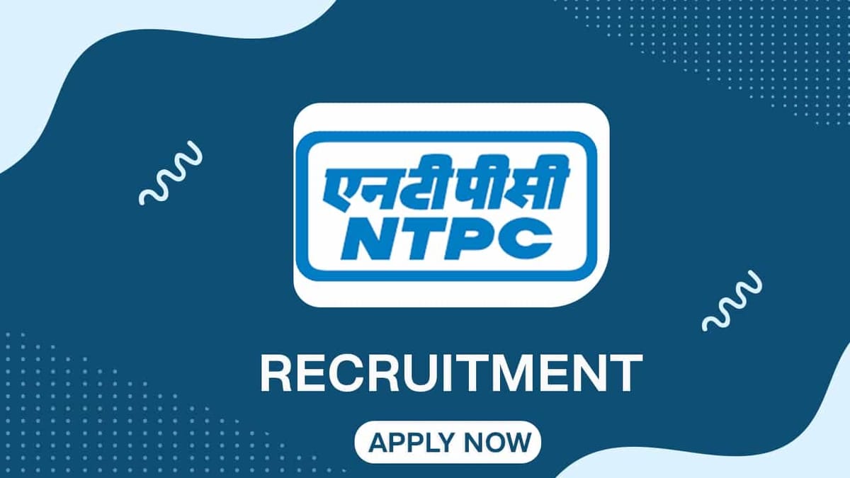 NTPC Recruitment 2023: Pay Scale up to 3.40 LPM, Check Post, Eligibility and How to Apply