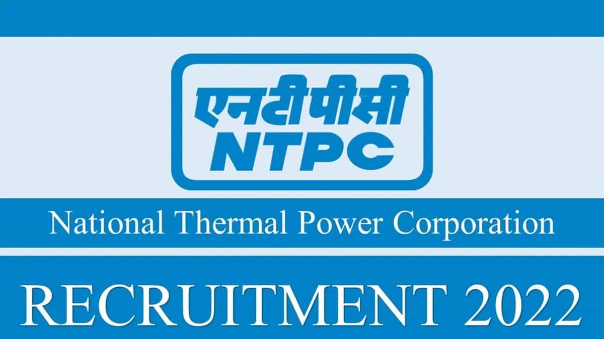 NTPC Recruitment 2022: Monthly Pay Scale up to Rs. 280000, Check Post, Qualification and How to Apply till Dec 22