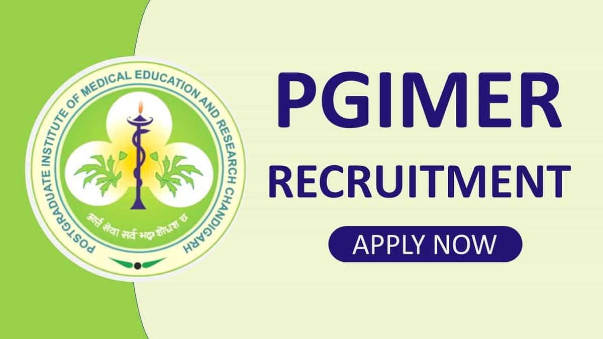 PGIMER Recruitment 2022: Check Post, Qualifications, How to Apply, and Other Details 