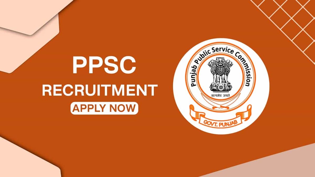 PPSC Recruitment 2022: Check Post, Eligibility and How to Apply for 200 Vacancies