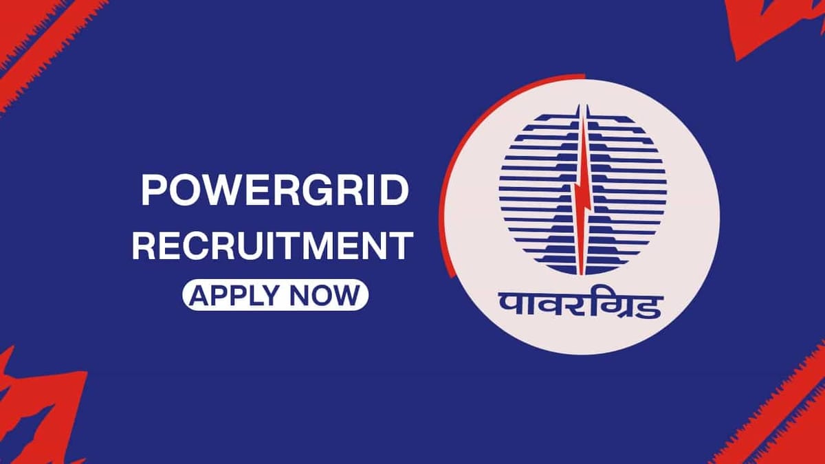 PowerGrid Recruitment 2022 for 800 Vacancies: Only One Day Left, Check Posts and How to Apply