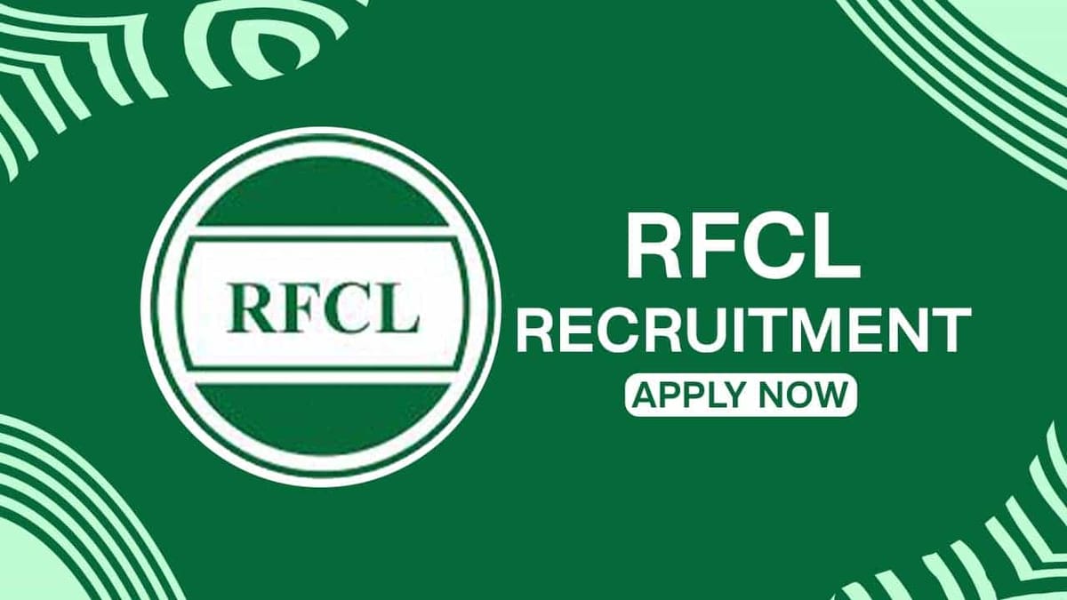 RCFL Recruitment 2023: Monthly Salary Upto 3.40 Lakhs, Check Eligibility and How to Apply