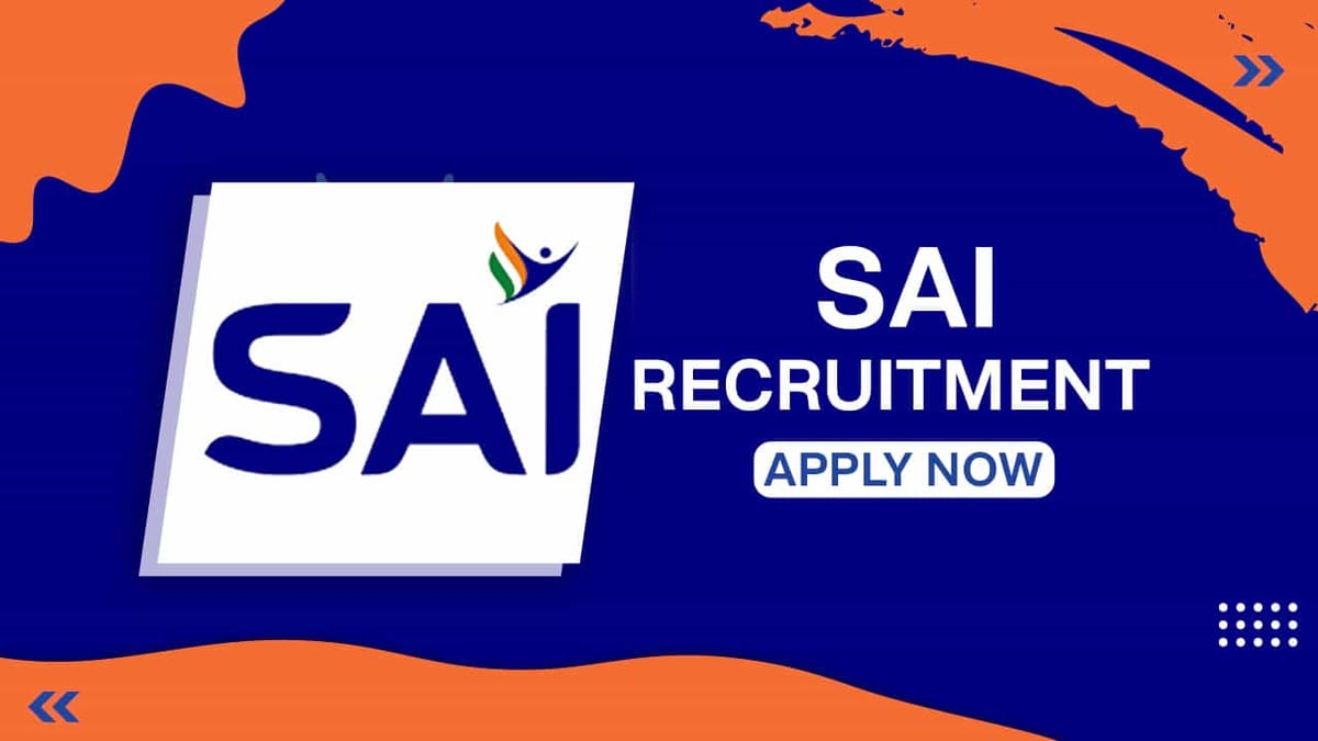 SAI Recruitment 2022: Monthly Salary up to Rs. 100000, Check Post, Eligibility and How to Apply