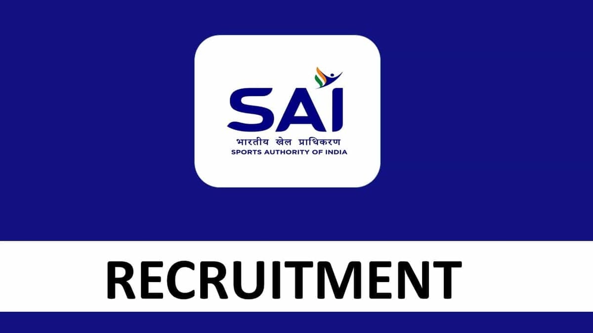 SAI Recruitment 2023: Check Post, Vacancies, Qualification and How to Apply