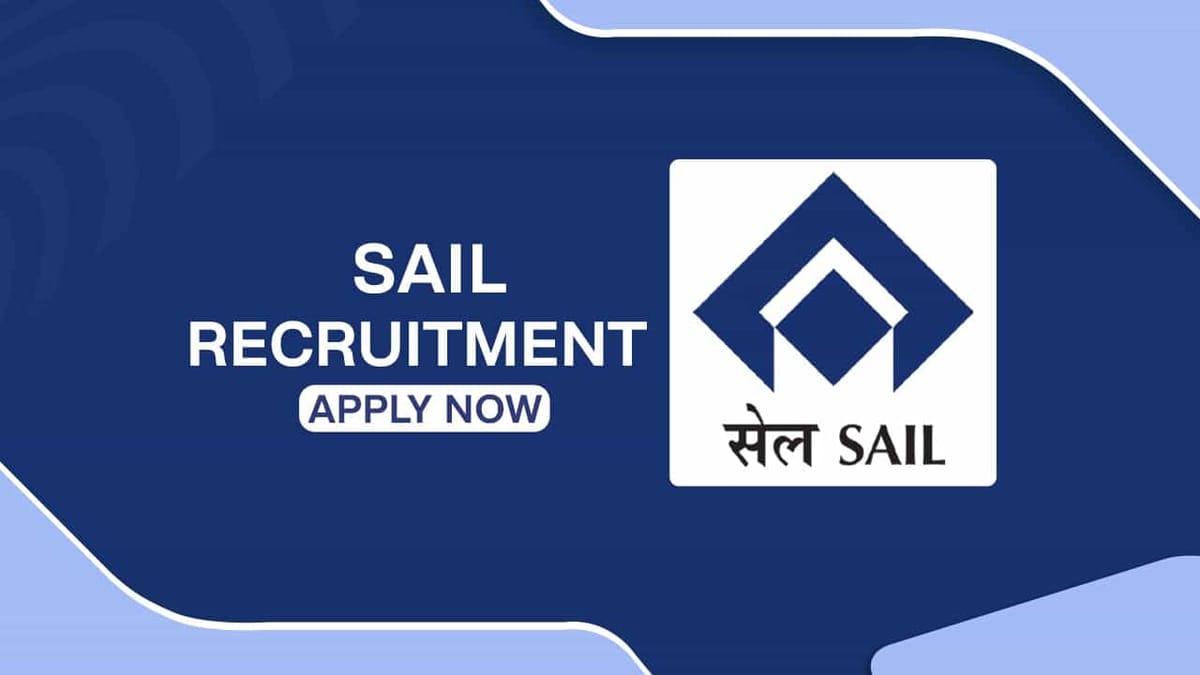 SAIL Recruitment 2022 for Proficiency Trainee: Check Stipend, Last Date and How to Apply