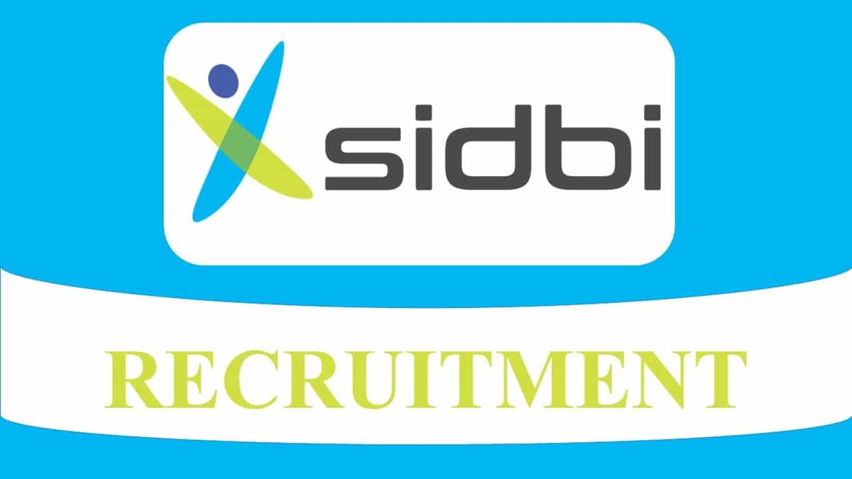 SIDBI recruitment 2023: Check Post, Qualification, Eligibility and How to Apply