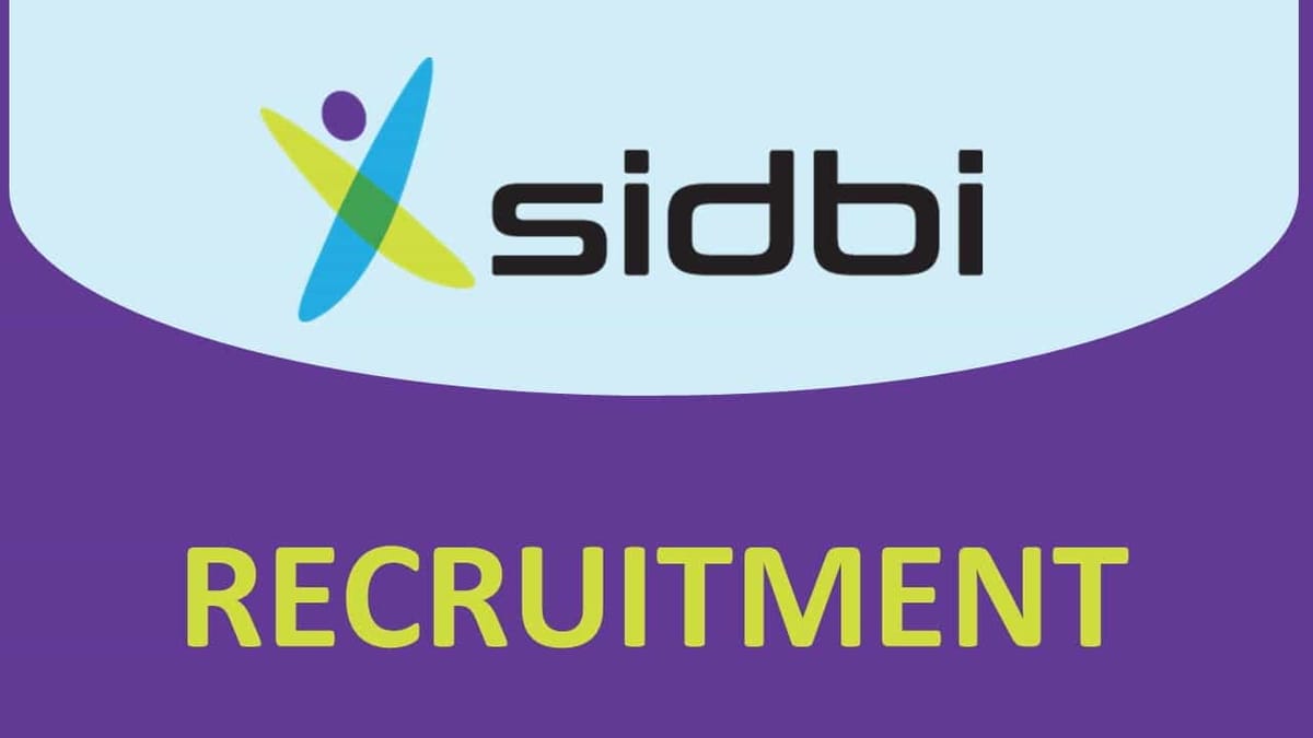 SIDBI Recruitment 2022: Check Post, Vacancies, Eligibility and How to Apply