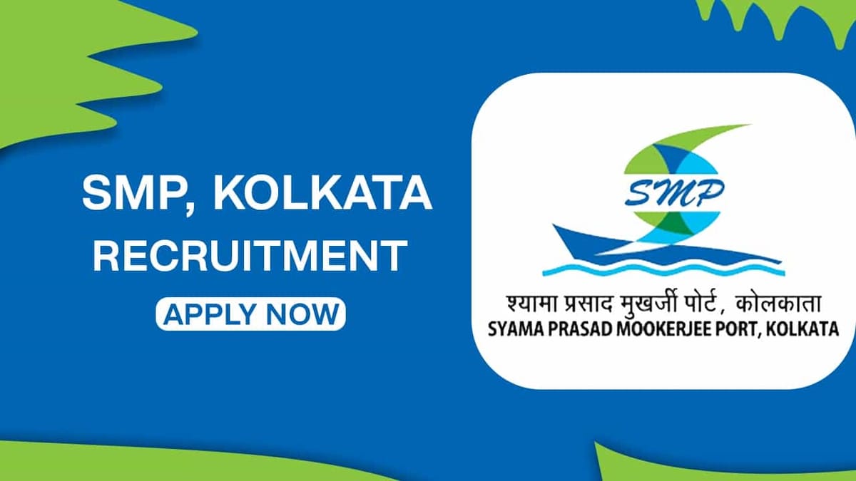 SMP Kolkata Recruitment 2022: Monthly Salary up to 75,000, Check Posts, Qualifications, and How to Apply