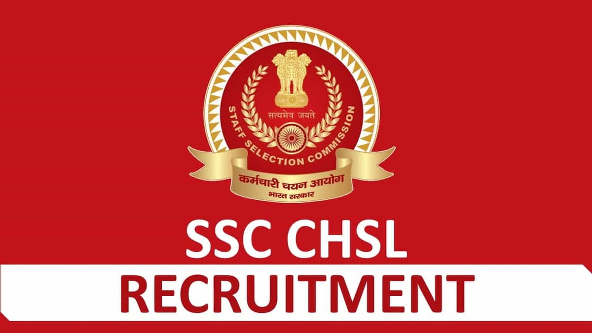 SSC CHSL Recruitment 2023 for 4500 Vacancies, Check Post, Eligibility and How to Apply