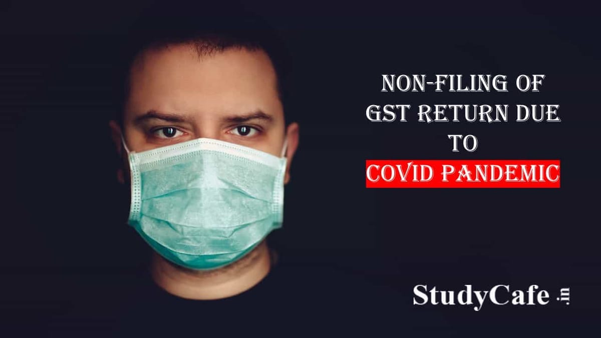 Non-Filing of GST Return due to COVID pandemic: HC revokes cancellation of GST Number