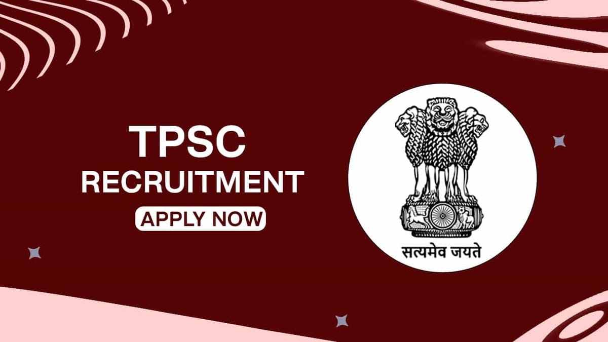 TPSC Recruitment 2022 for 18 Vacancies: Check Posts, Qualifications and How to Apply